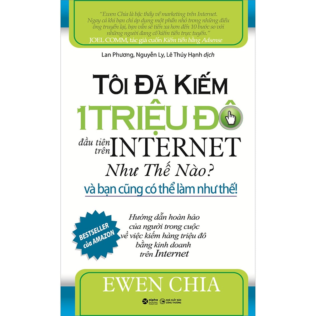 Bìa sách Tôi Đã Kiếm 1 Triệu Đô Đầu Tiên Trên Internet Như Thế Nào Và Bạn Cũng Có Thể Làm Như Thế