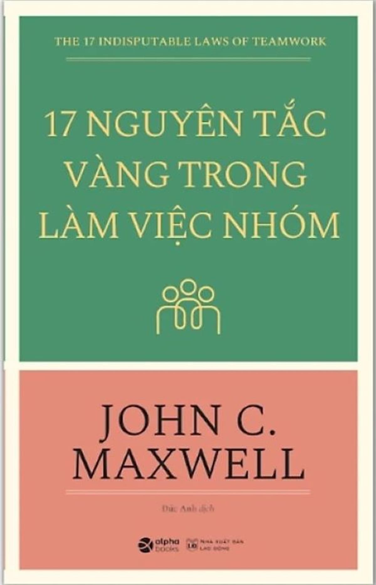 Bìa sách 17 Nguyên Tắc Vàng Trong Làm Việc Nhóm