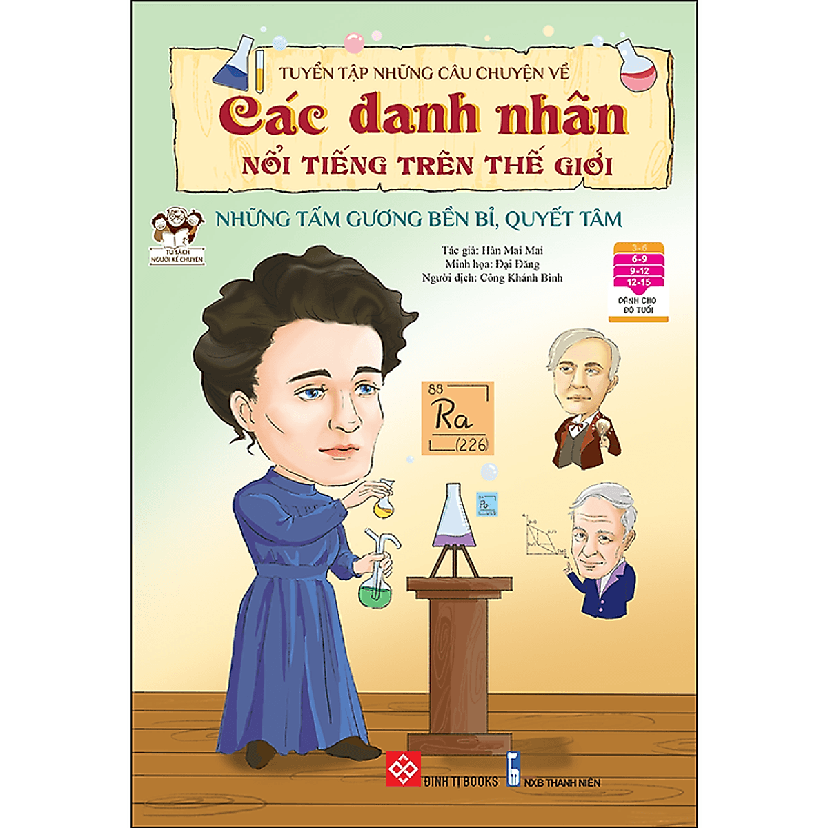 Bìa sách Tuyển Tập Những Câu Chuyện Về Các Danh Nhân Nổi Tiếng Trên Thế Giới - Những