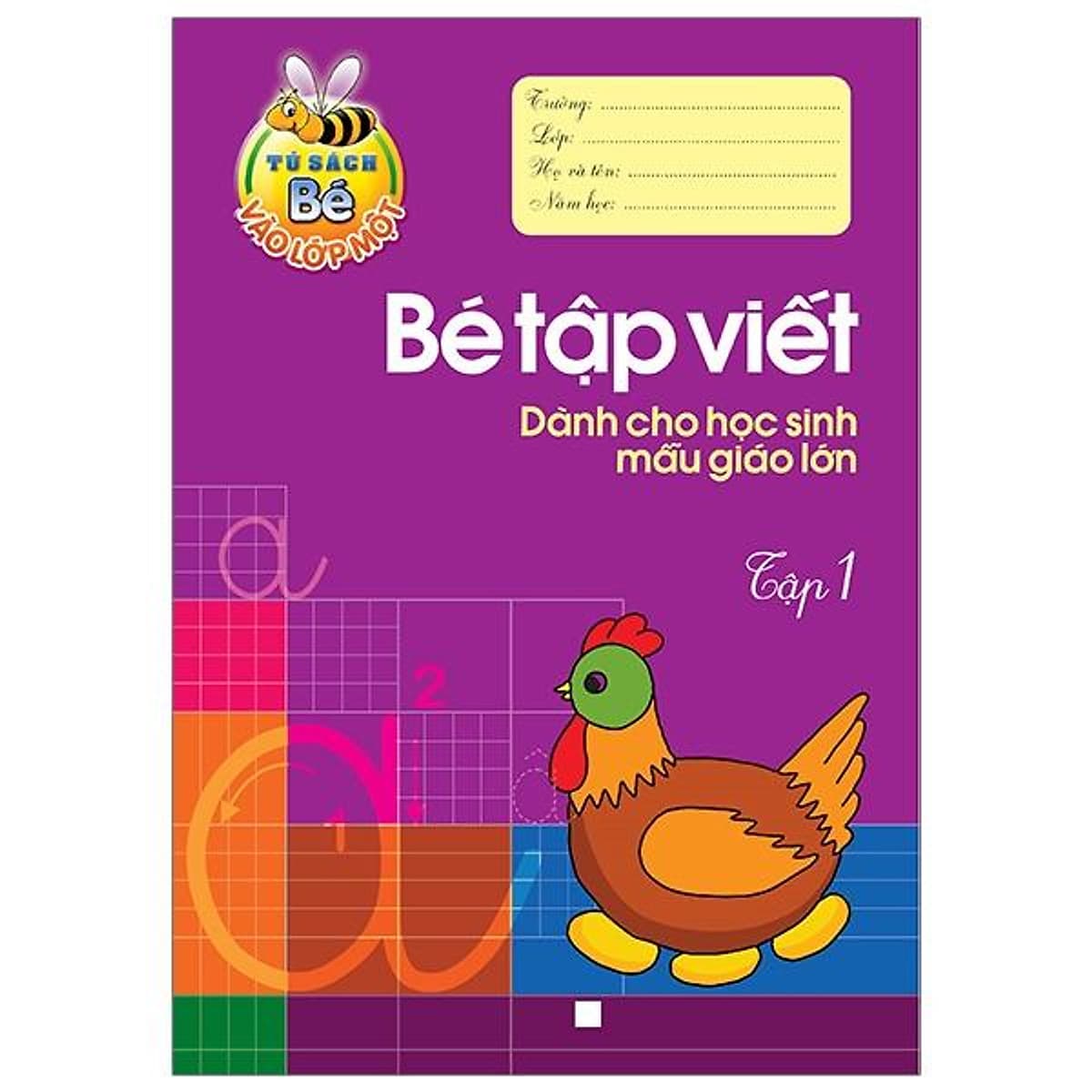 Bìa sách Tủ Sách Cho Bé Vào Lớp 1 - Bé Tập Viết Dành Cho Học Sinh Mẫu Giáo Lớn (Tập 1)