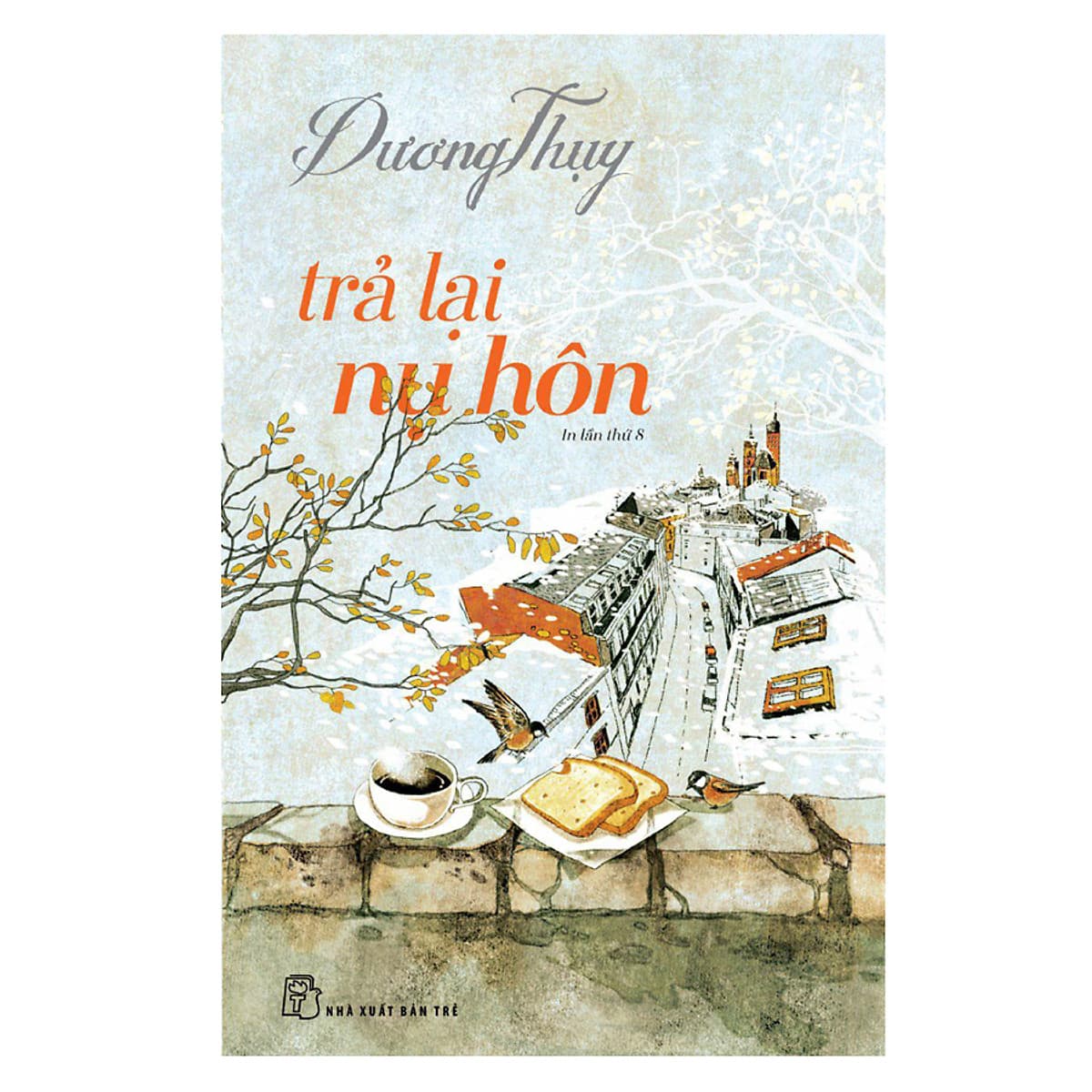 Bìa sách Dương Thụy - Trả Lại Nụ Hôn