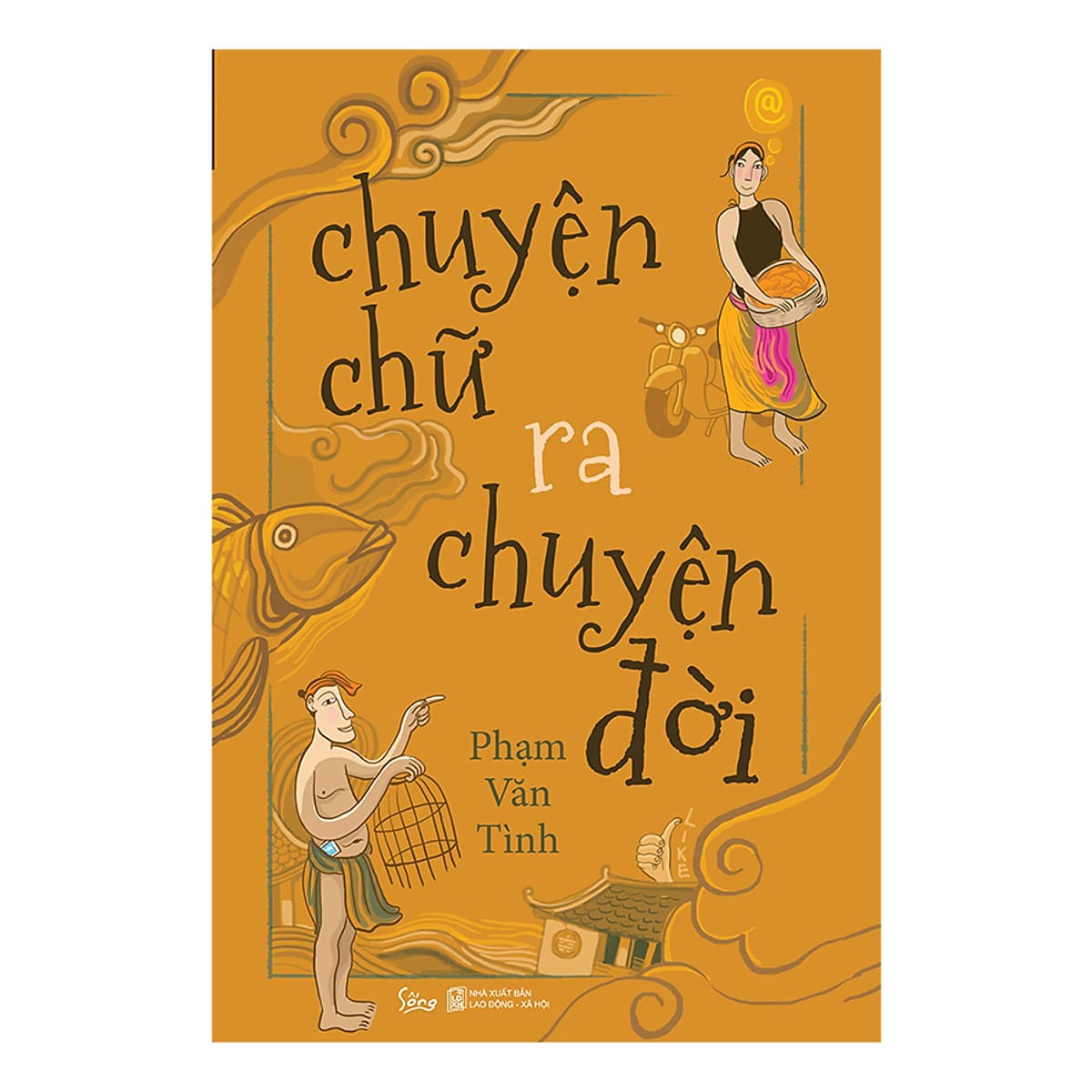 Bìa sách Chuyện Chữ Ra Chuyện Đời