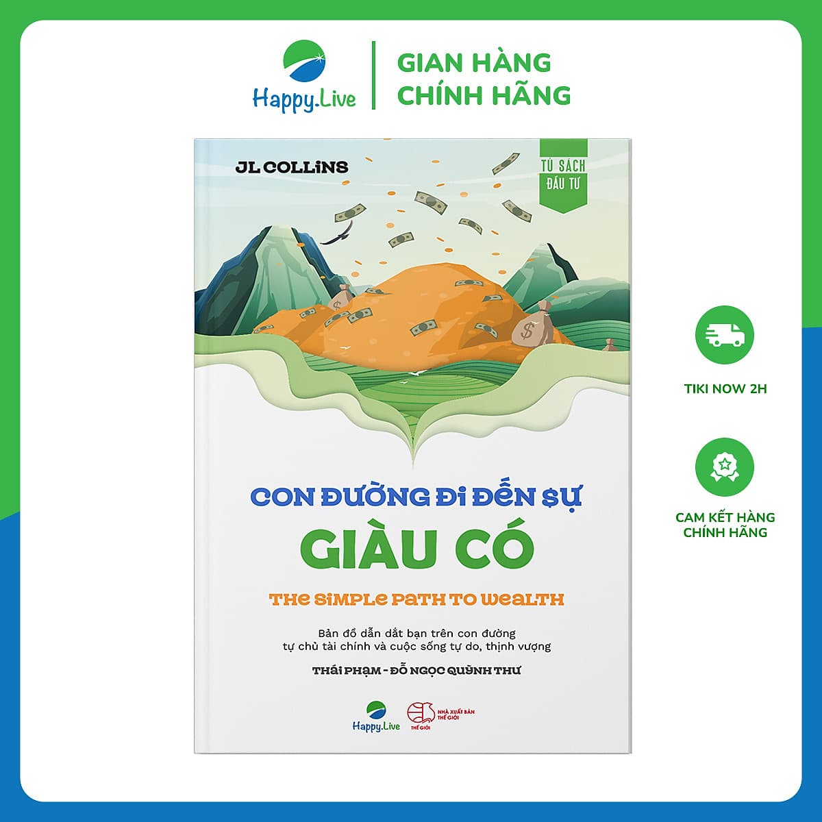 Bìa sách The Simple Path To Wealth: Con đường đi đến sự giàu có - Bản đồ dẫn dắt bạn trên con đường tự chủ tài chính và cuộc sống tự do, thịnh vượng - Happy Live