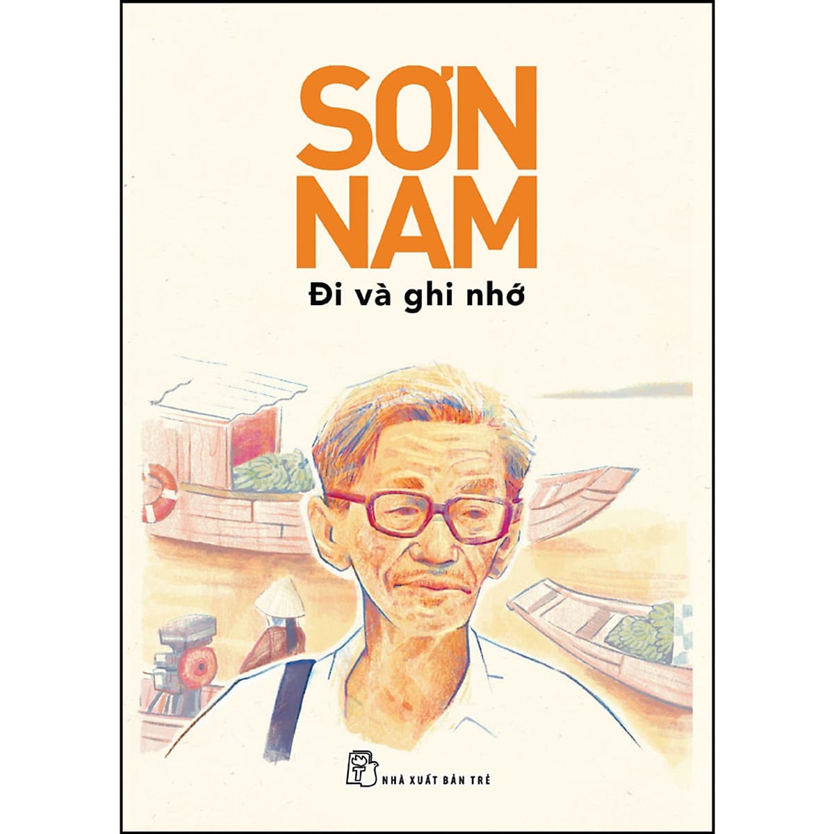 Bìa sách Sơn Nam - Đi và ghi nhớ