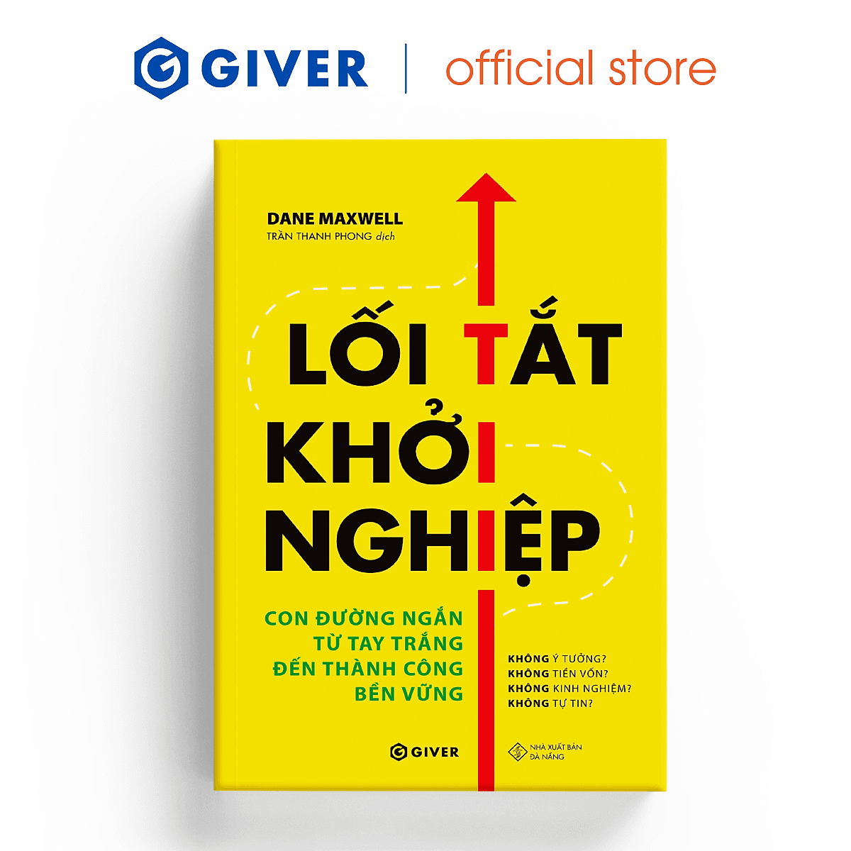 Bìa sách Lối Tắt Khởi Nghiệp - Con Đường Ngắn Từ Tay Trắng Đến Thành Công Bền Vững