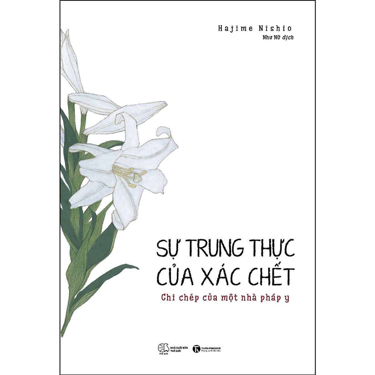 Bìa sách Sự Trung Thực Của Xác Chết - Ghi Chép Của Một Nhà Pháp Y