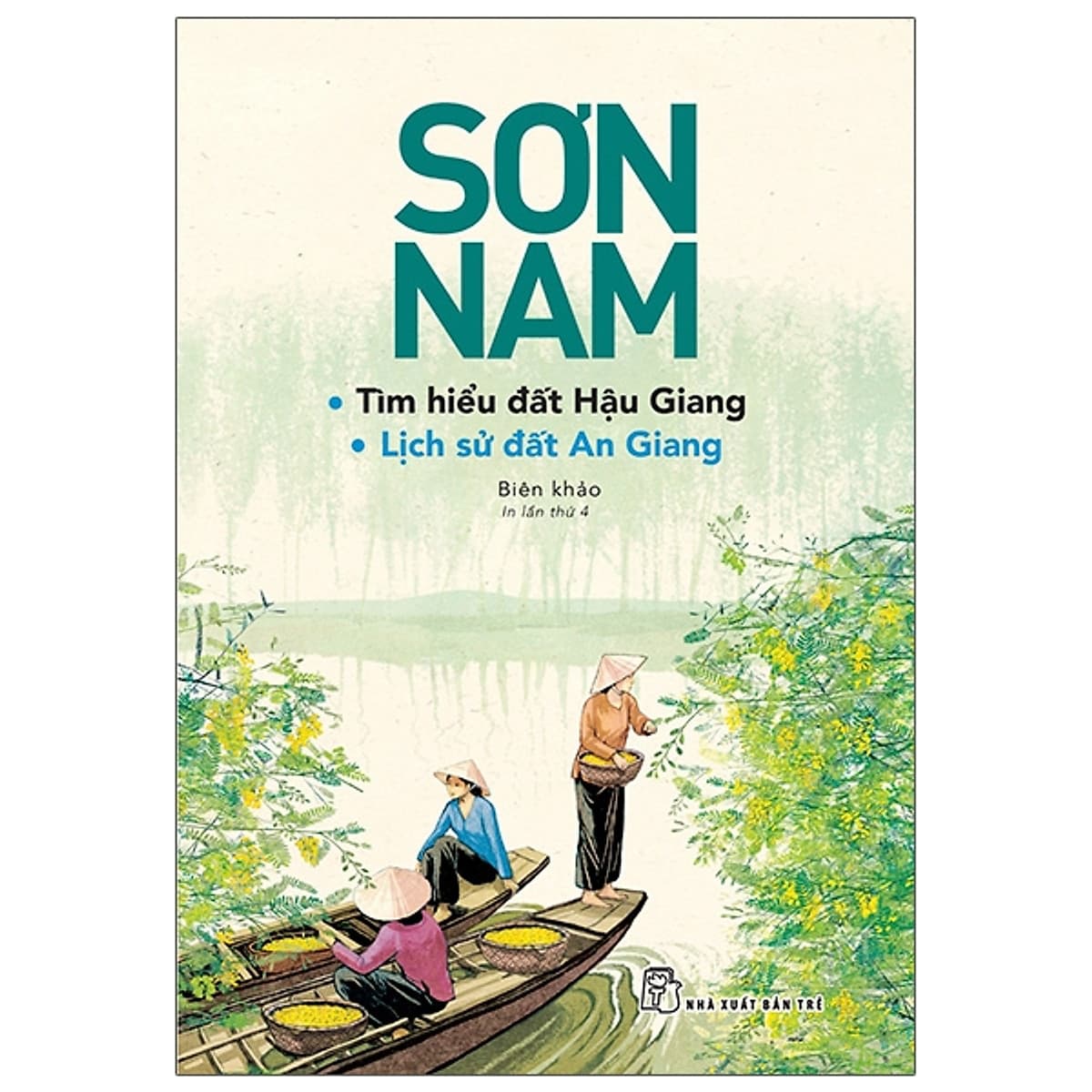 Bìa sách Sơn Nam - Tìm Hiểu Đất Hậu Giang & Lịch Sử Đất An Giang