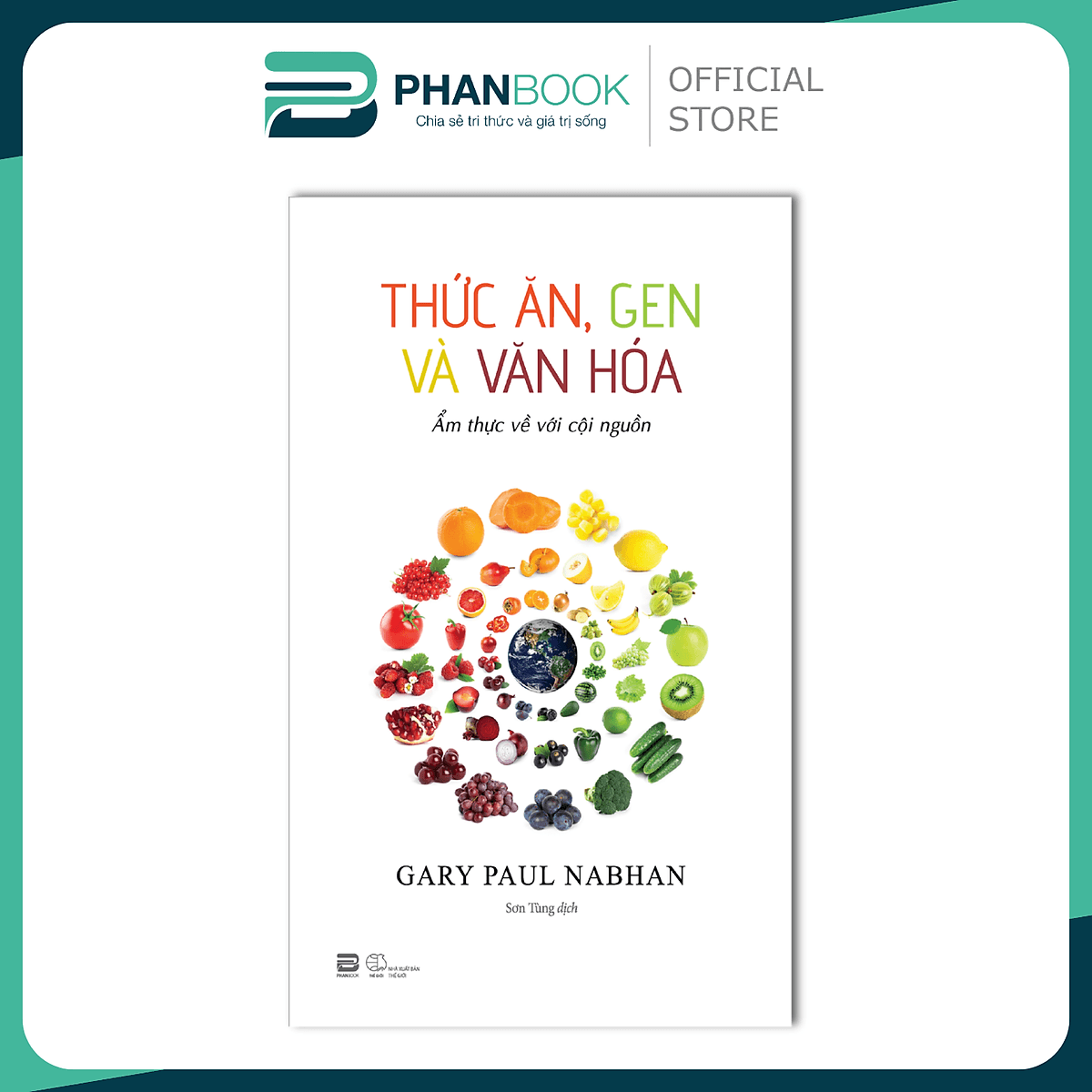 Bìa sách Thức Ăn, Gen Và Văn Hóa - Ẩm thực về với cội nguồn