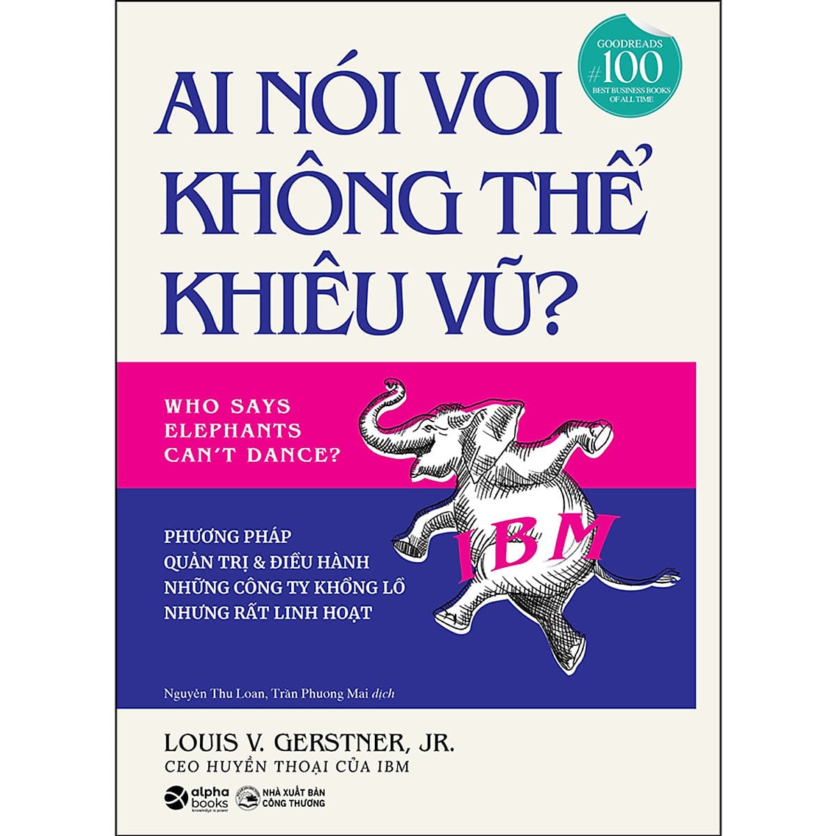 Bìa sách Ai Nói Voi Không Thể Khiêu Vũ