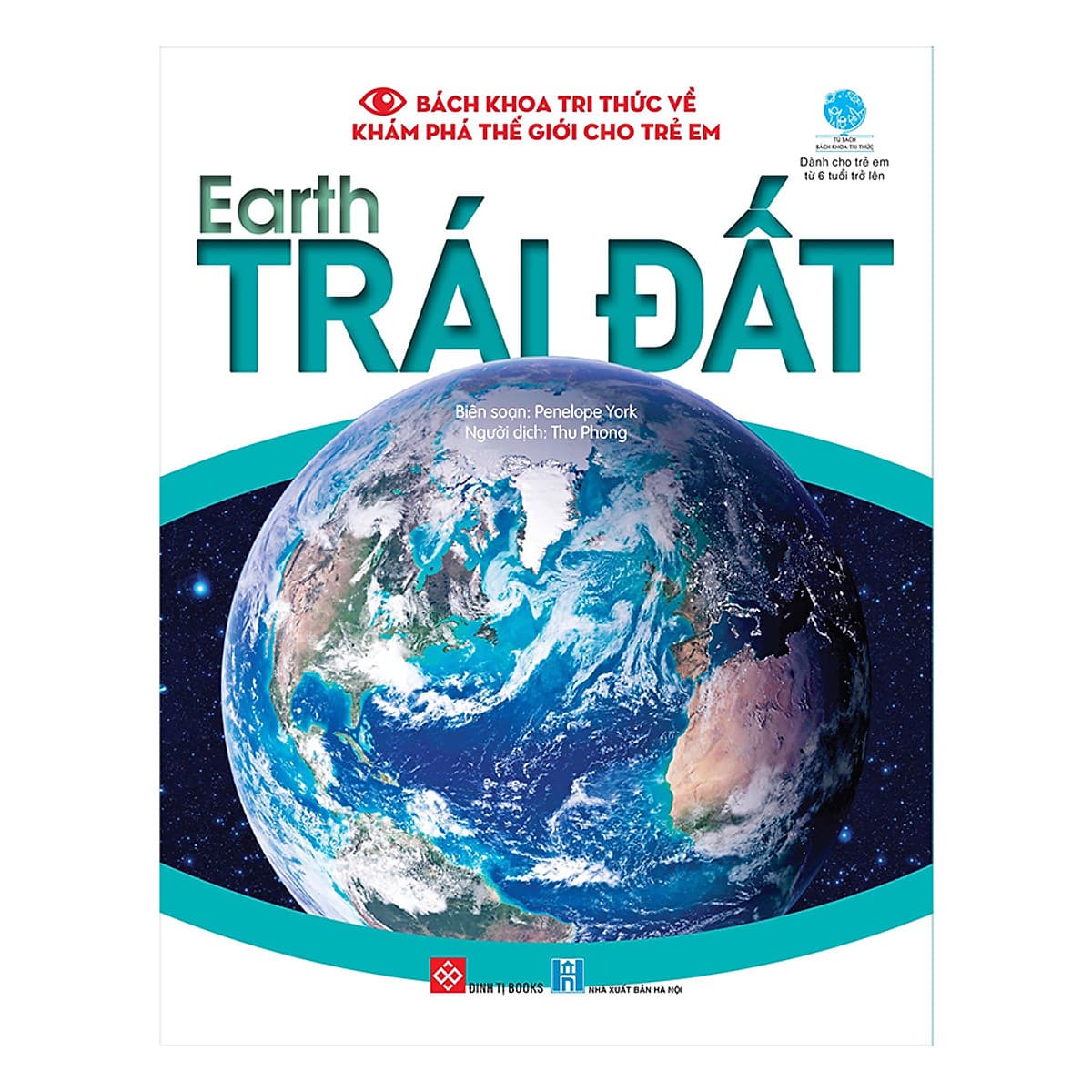 Bìa sách Bách Khoa Tri Thức Về Khám Phá Thế Giới Cho Trẻ Em - Earth - Trái Đất