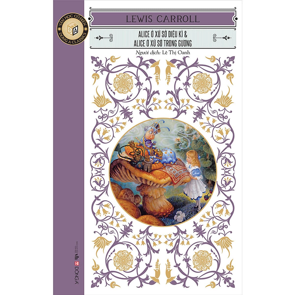 Bìa sách Classic - Alice ở xứ sở diệu kì & Alice ở xứ sở trong gương