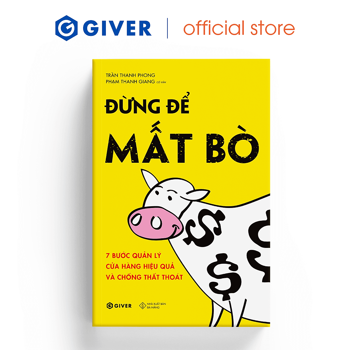 Bìa sách Đừng Để Mất Bò - 7 Bước Quản Lý Cửa Hàng Hiệu Quả Và Chống Thất Thoát
