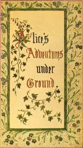 Bìa sách Alice's Adventures Under Ground: Being a facsimile of the original Ms. book afterwards developed into "Alice's Adventures in Wonderland"
