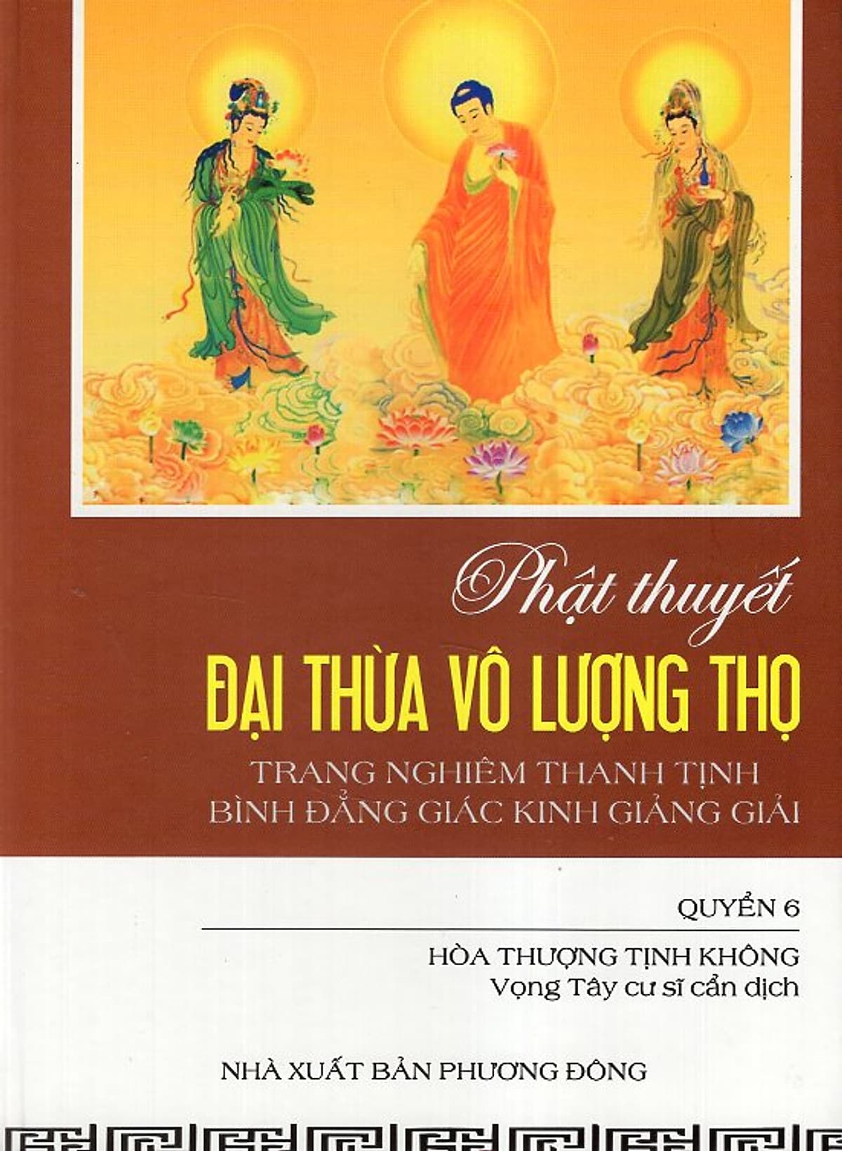 Bìa sách Phật Thuyết Đại Thừa Vô Lượng Thọ Trang Nghiêm Thanh Tịnh Bình Đẳng Giác Kinh Giảng Giải (Quyển 6)