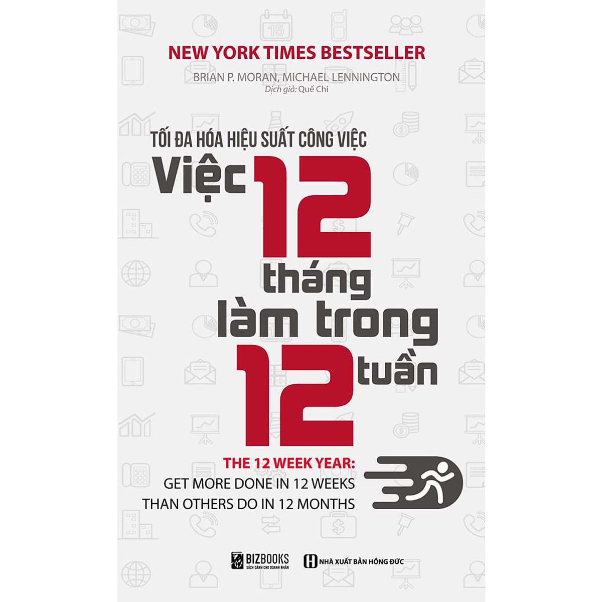 Bìa sách Tối Đa Hóa Hiệu Suất Công Việc – Việc 12 Tháng Làm Trong 12 Tuần