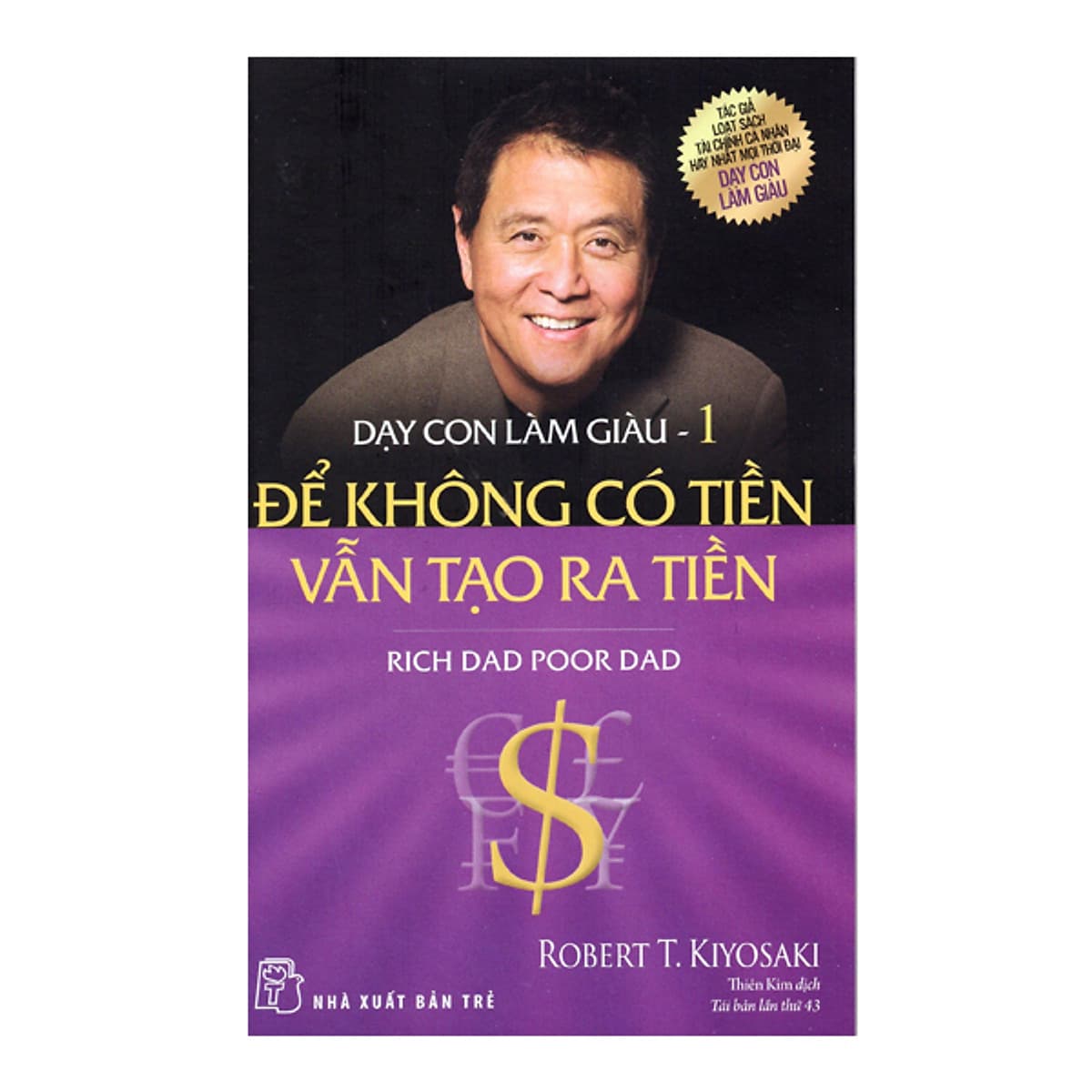 Bìa sách Dạy Con Làm Giàu (Tập 1) - Để Không Có Tiền Vẫn Tạo Ra Tiền - Cha Giàu Cha Nghèo
