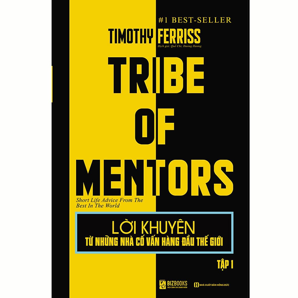 Bìa sách Lời Khuyên Từ Những Nhà Cố Vấn Hàng Đầu Thế Giới - Tribe Of Mentors (Tập 1)
