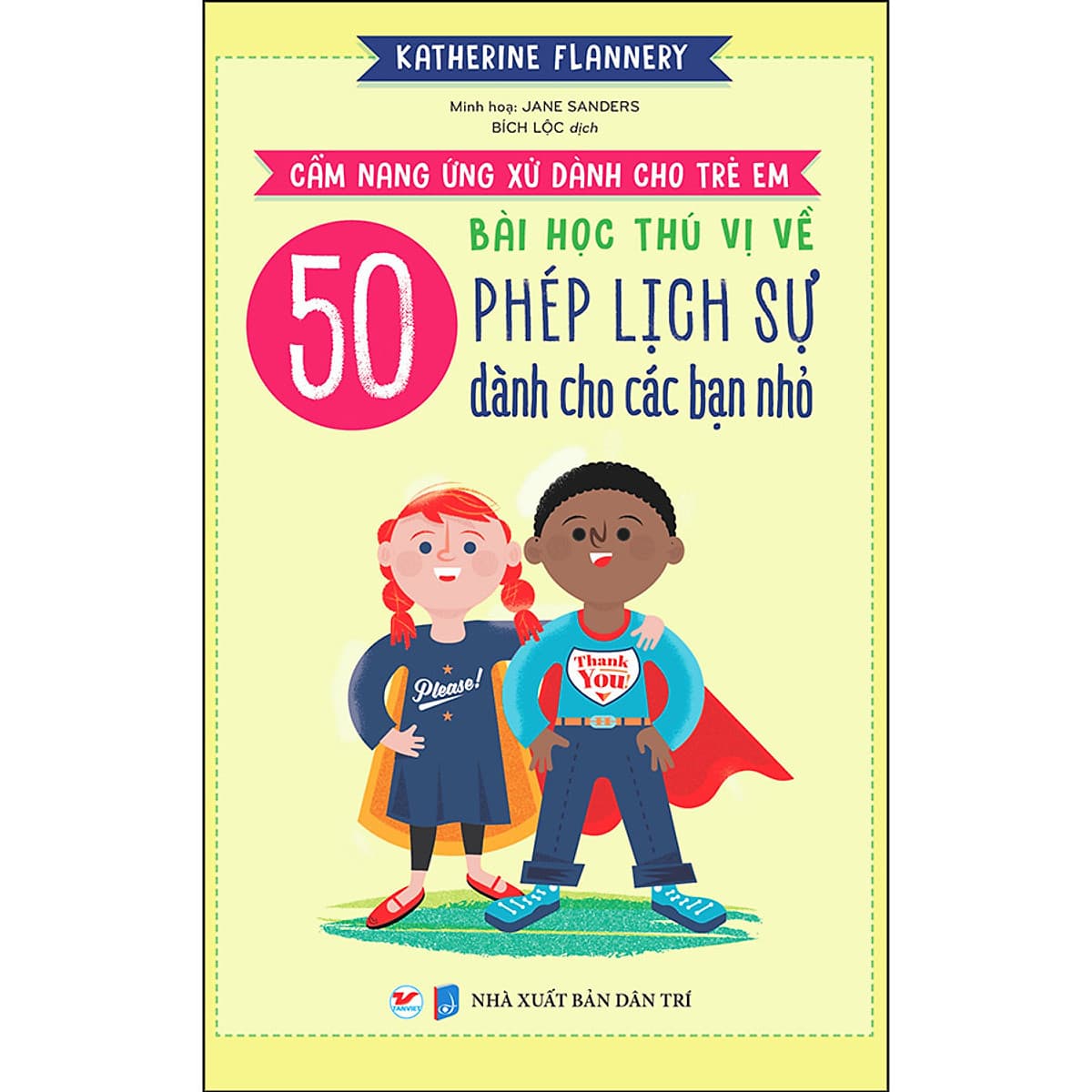 Bìa sách 50 Bài Học Thú Vị Về Phép Lịch Sự Dành Cho Các Bạn Nhỏ