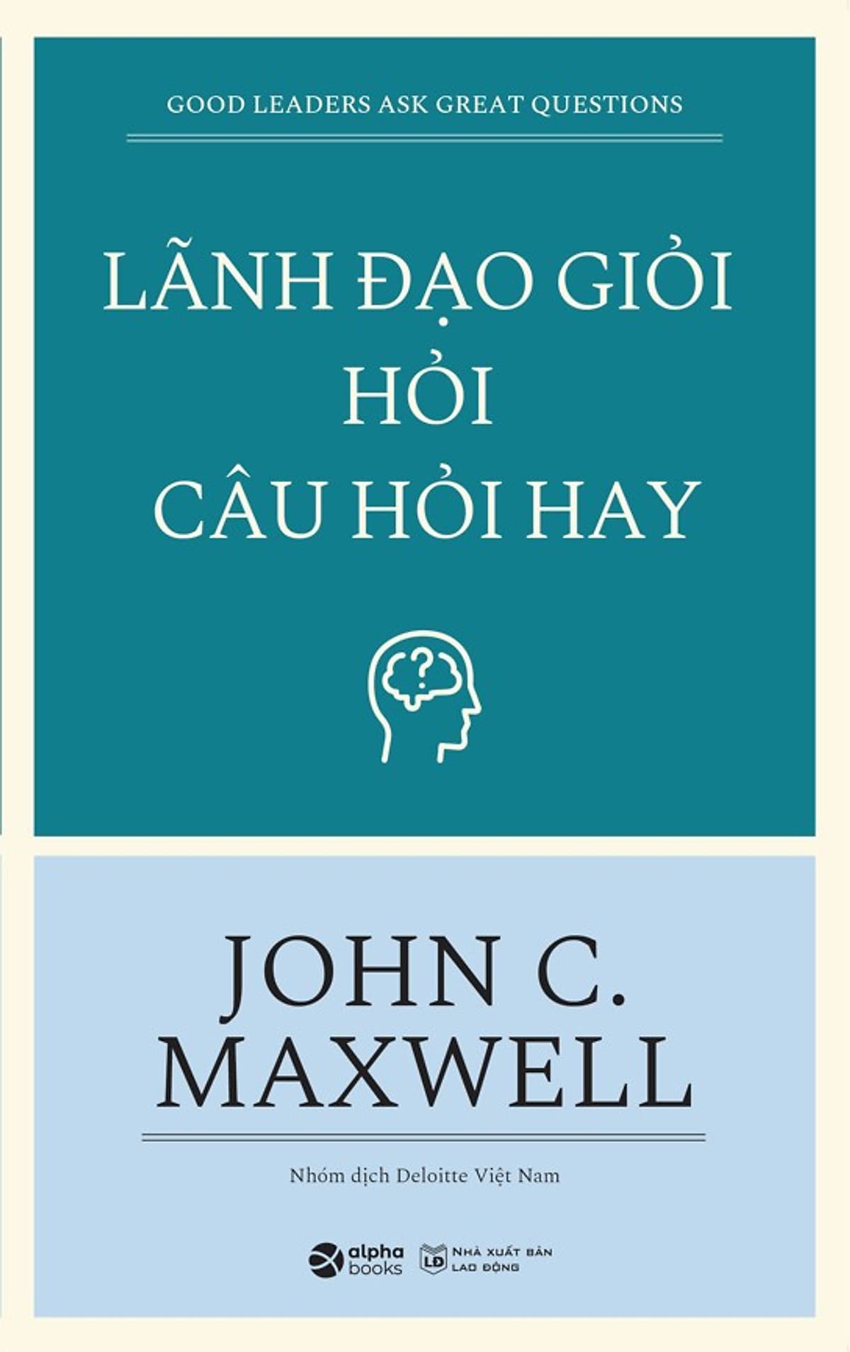 Bìa sách Lãnh Đạo Giỏi Hỏi Câu Hỏi Hay
