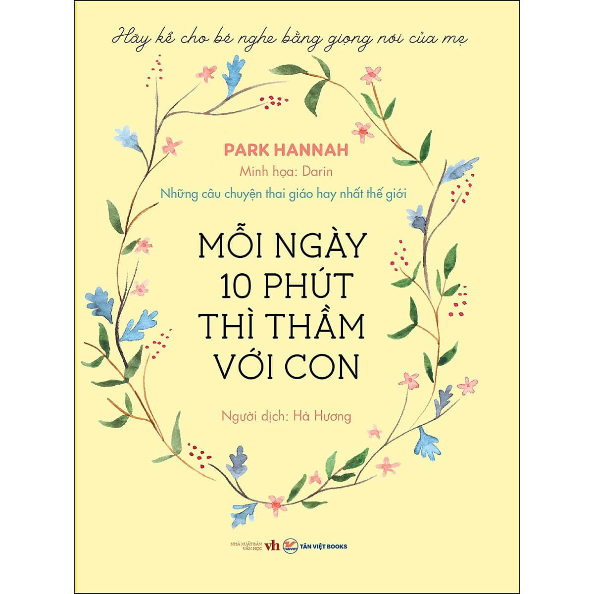 Bìa sách Mỗi Ngày 10 Phút Thì Thầm Với Con- Những Câu Chuyện Thai Giáo Hay Nhất Thế GiớI