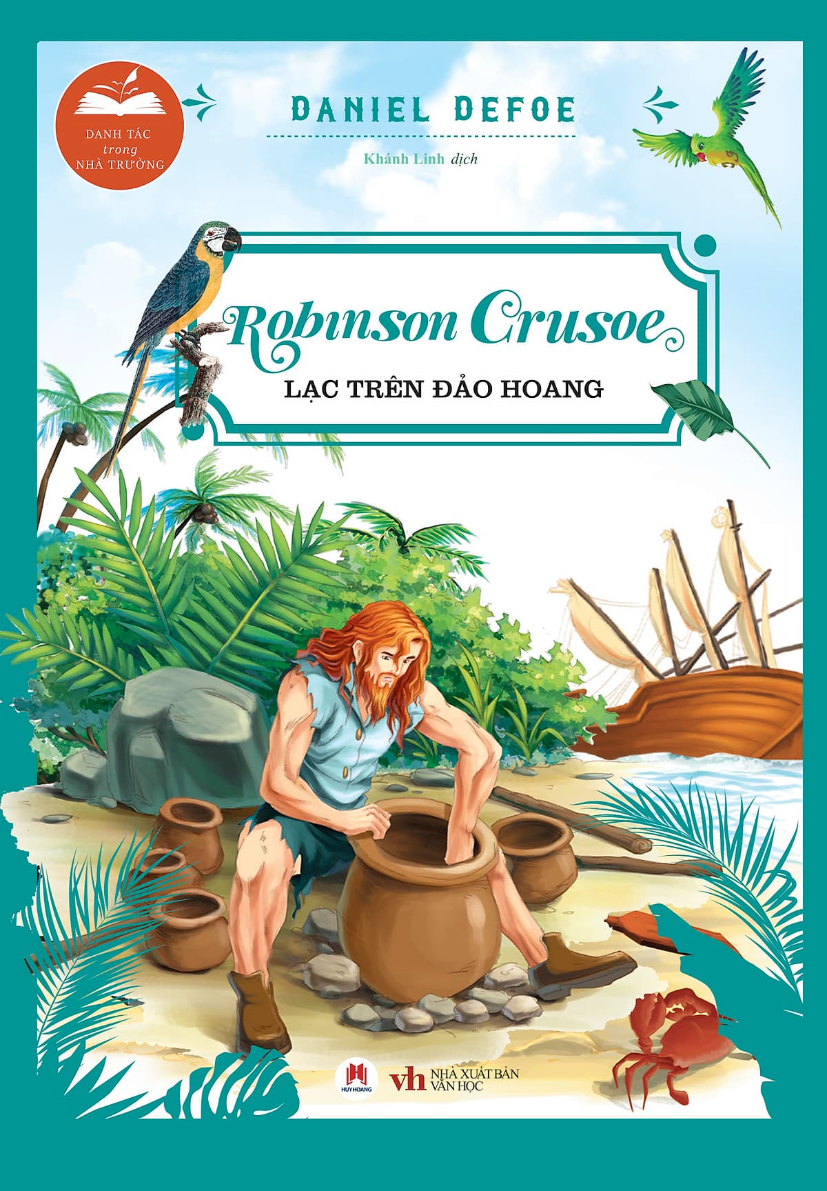 Bìa sách ROBINSON CRUSOE LẠC TRÊN HOANG ĐẢO Tít phụ: Danh tác trong nhà trường