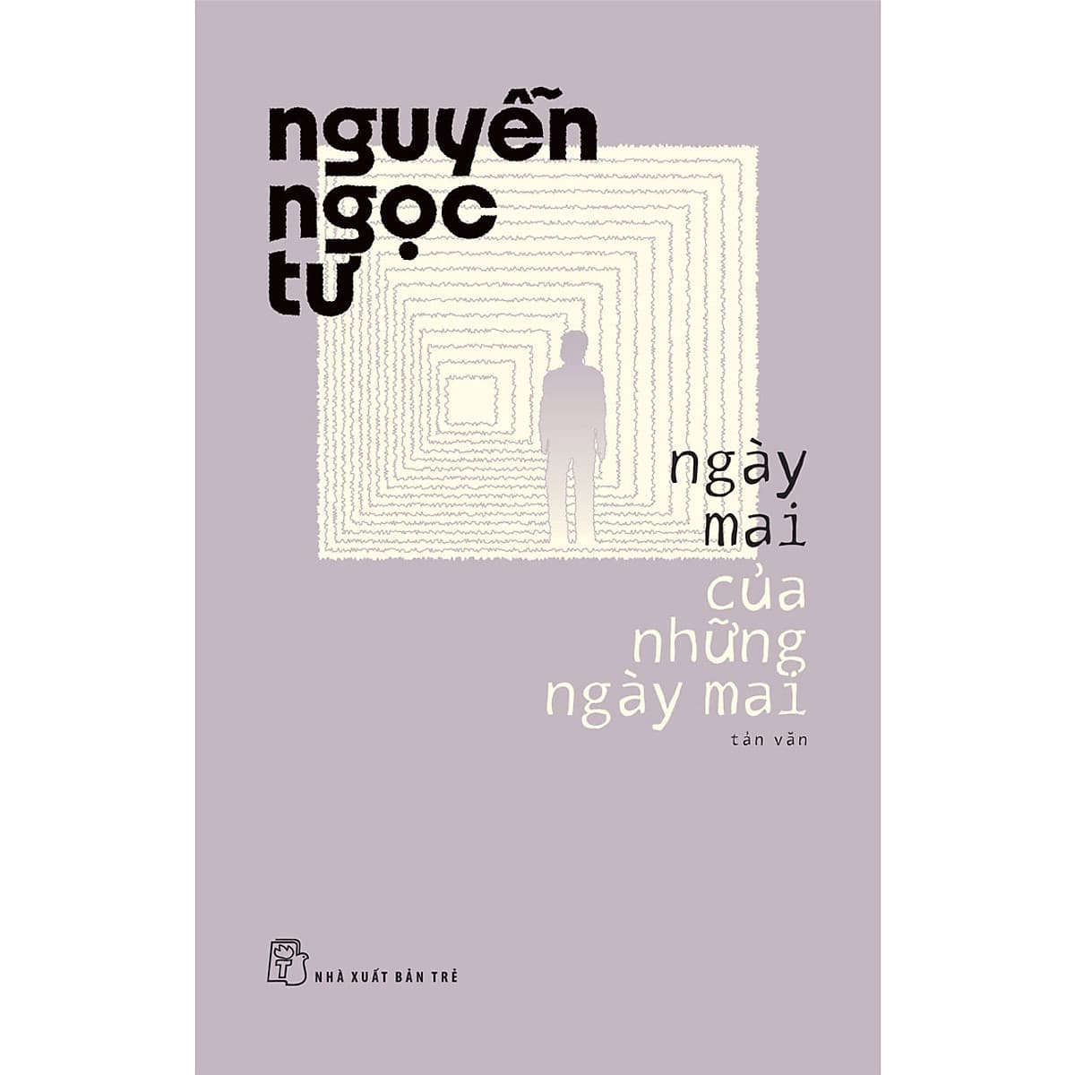 Bìa sách Nguyễn Ngọc Tư. Ngày mai của những ngày mai