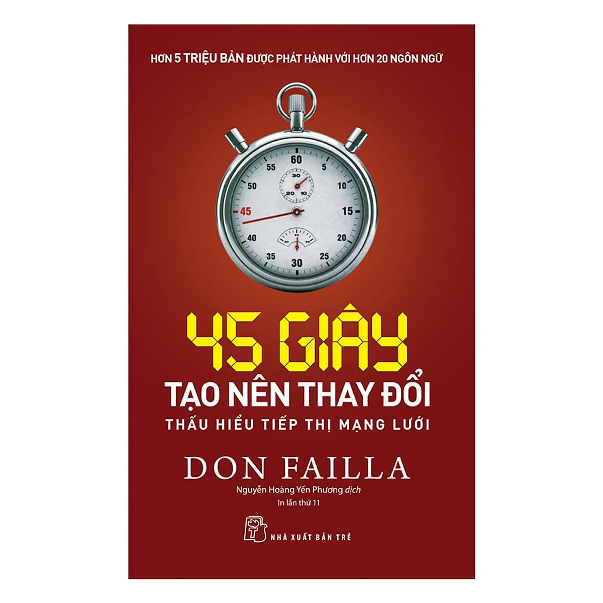 Bìa sách 45 Giây Tạo Nên Thay Đổi - Thấu Hiểu Tiếp Thị Mạng Lưới