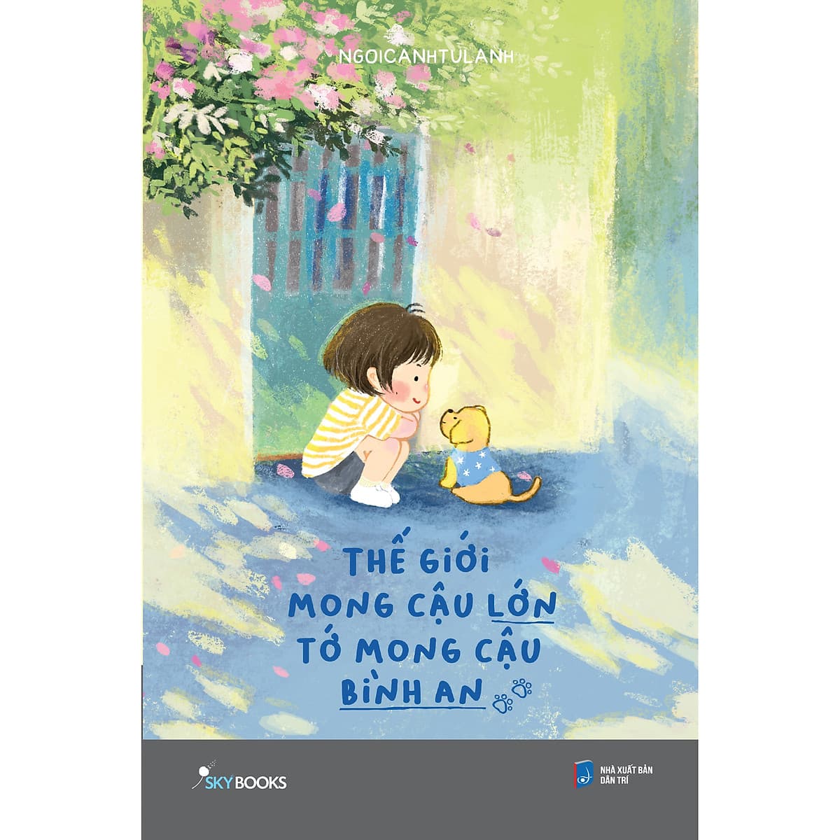 Bìa sách Thế Giới Mong Cậu Lớn, Tớ Mong Cậu Bình An