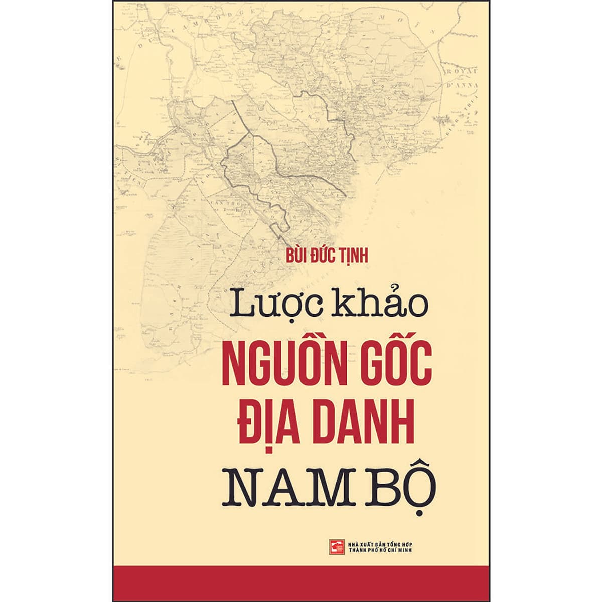 Bìa sách Lược Khảo Nguồn Gốc Địa Danh Nam Bộ