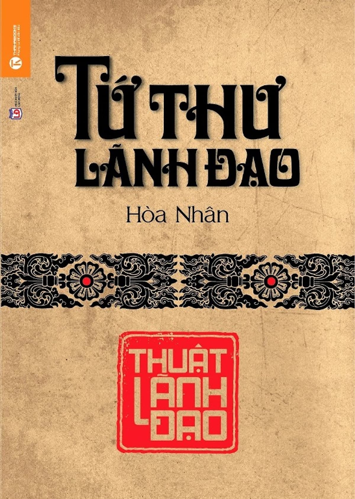 Bìa sách Tứ Thư Lãnh Đạo - Thuật Lãnh Đạo