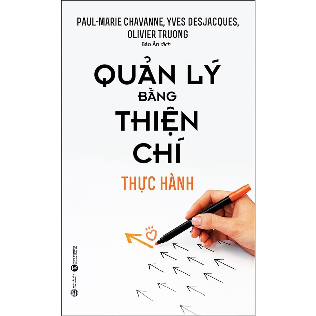 Bìa sách Quản Lý Bằng Thiện Chí - Thực Hành