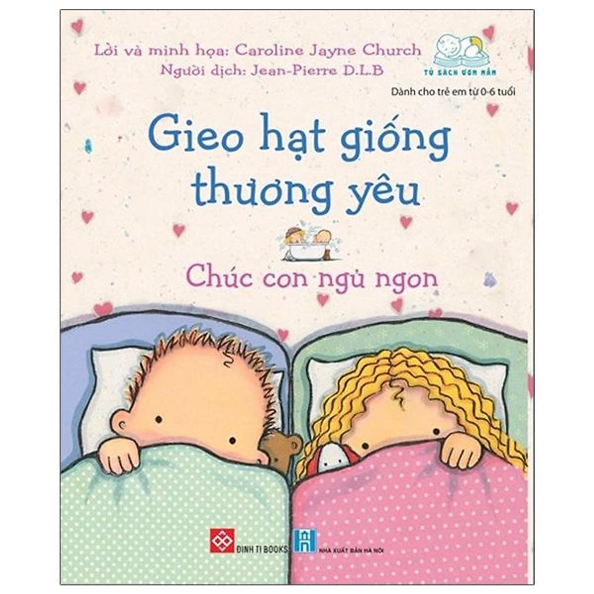 Bìa sách Gieo Hạt Giống Thương Yêu - Chúc Con Ngủ Ngon