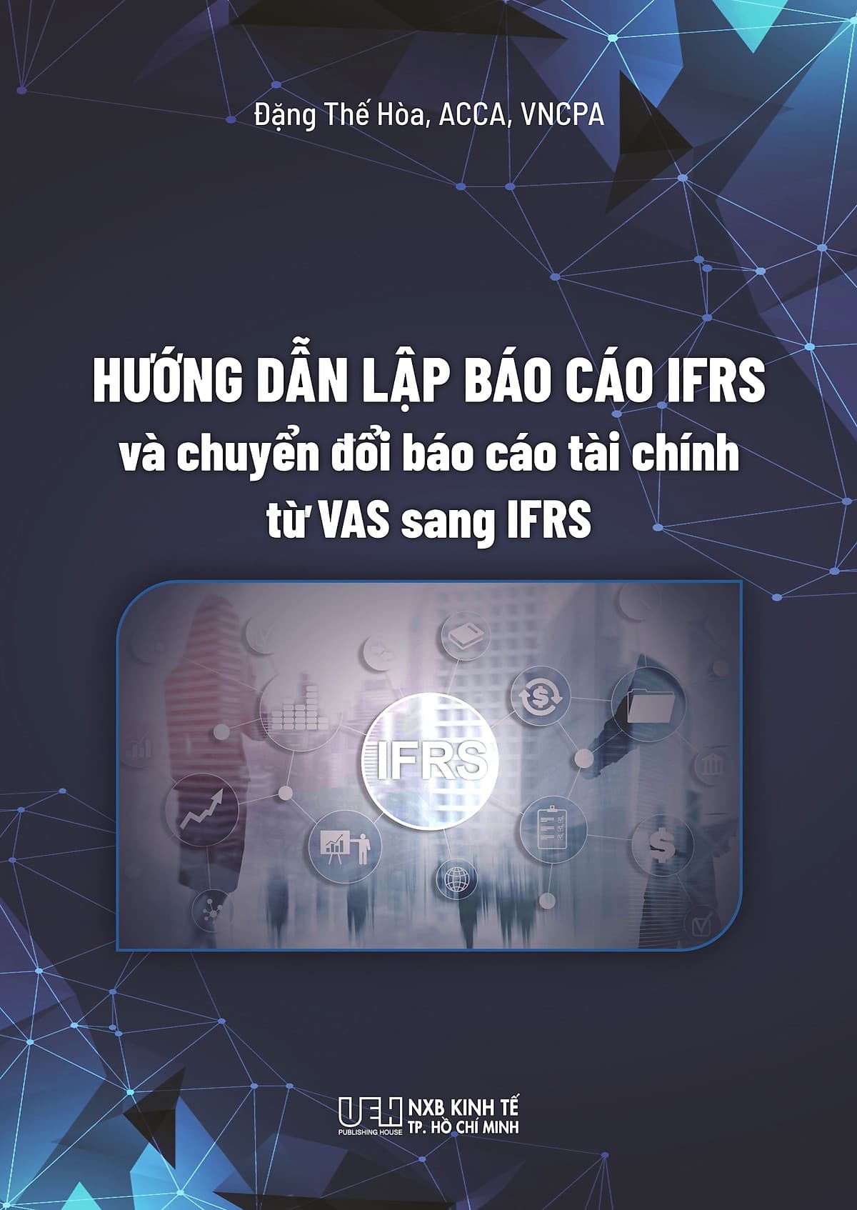 Bìa sách Hướng dẫn lập báo cáo IFRS và chuyển đổi báo cáo tài chính từ VAS sang IFRS