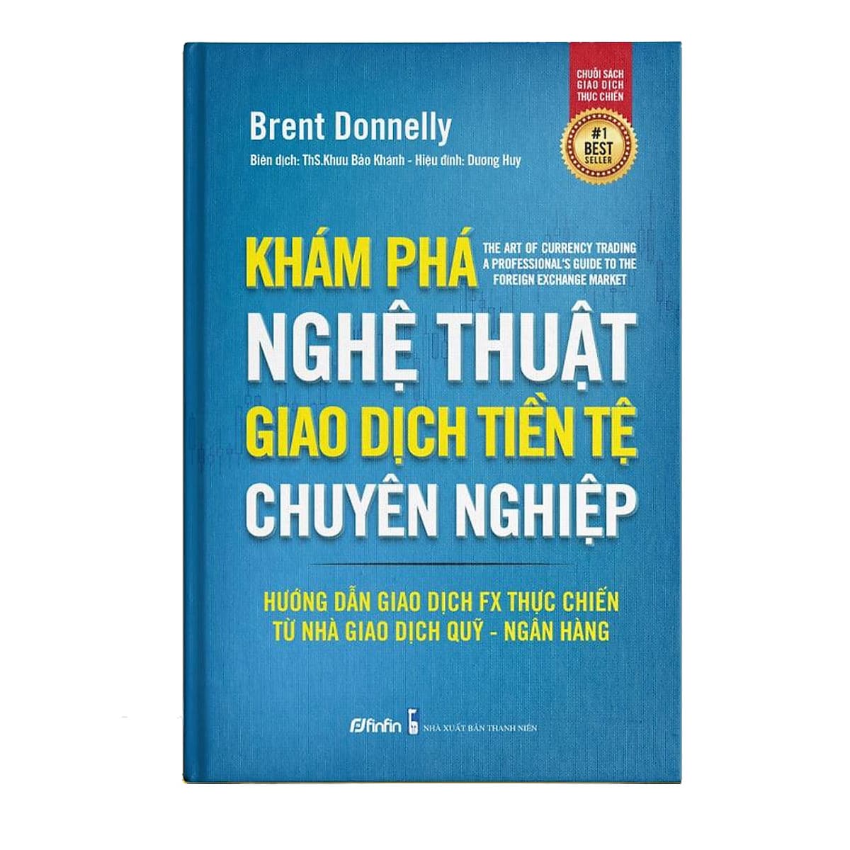 Bìa sách Khám Phá Nghệ Thuật Giao Dịch Tiền Tệ Chuyên Nghiệp