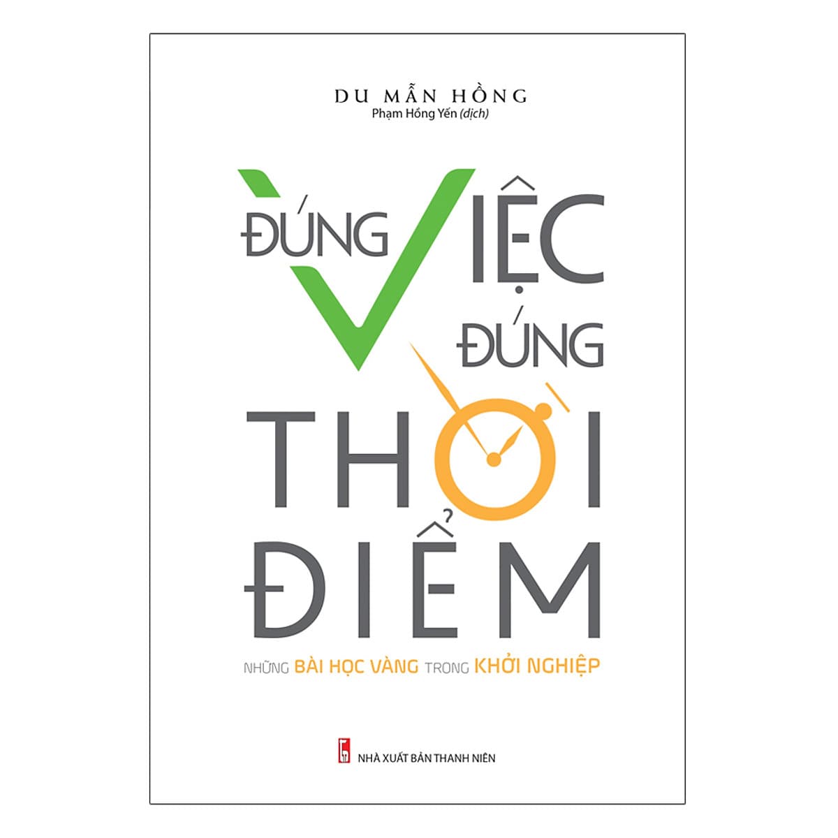 Bìa sách Đúng Việc Đúng Thời Điểm