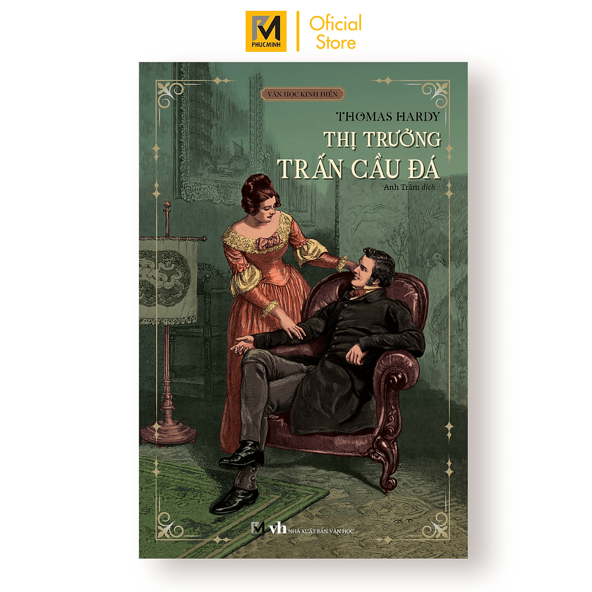 Bìa sách Tiểu Thuyết Kinh Điển - Thị Trưởng Trấn Cầu Đá - Thomas Hardy (Anh Trâm dịch) - Phuc Minh Books