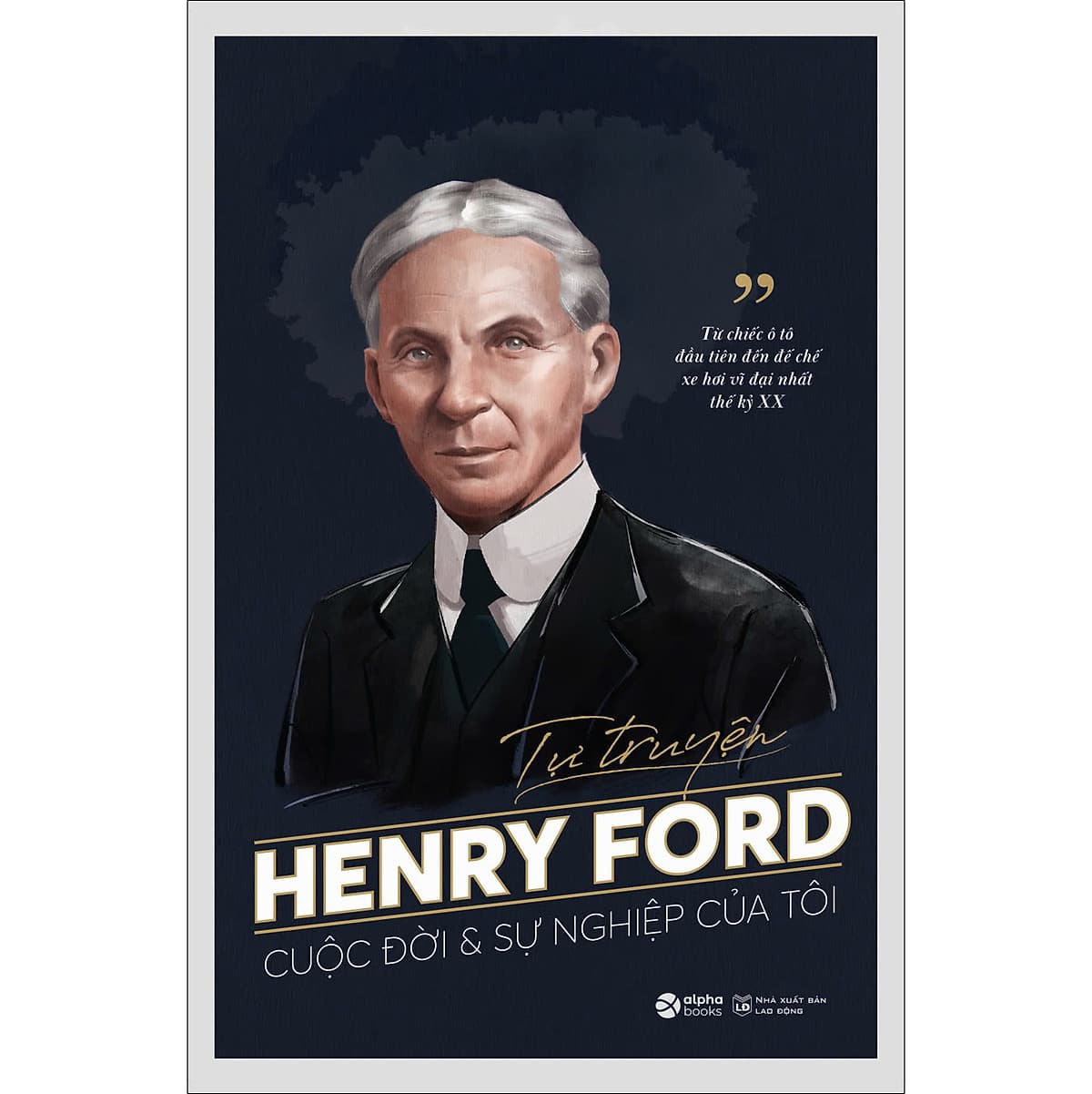 Bìa sách Tự Truyện Henry Ford