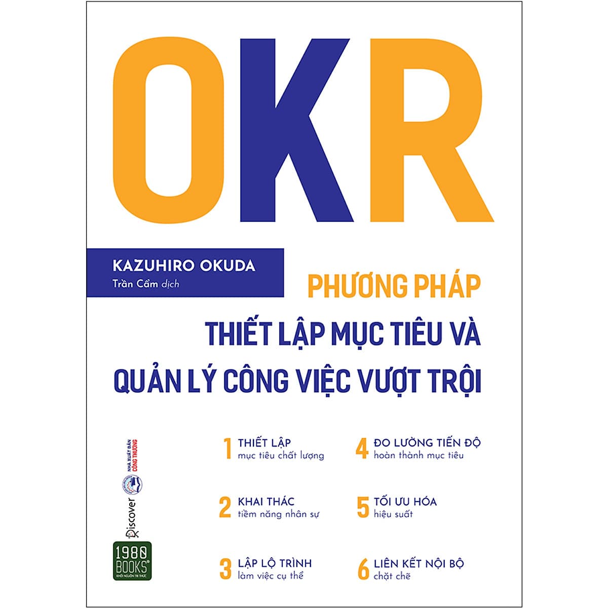 Bìa sách OKR - Phương Pháp Thiết Lập Mục Tiêu Và Quản Lý Công Việc Vượt Trội