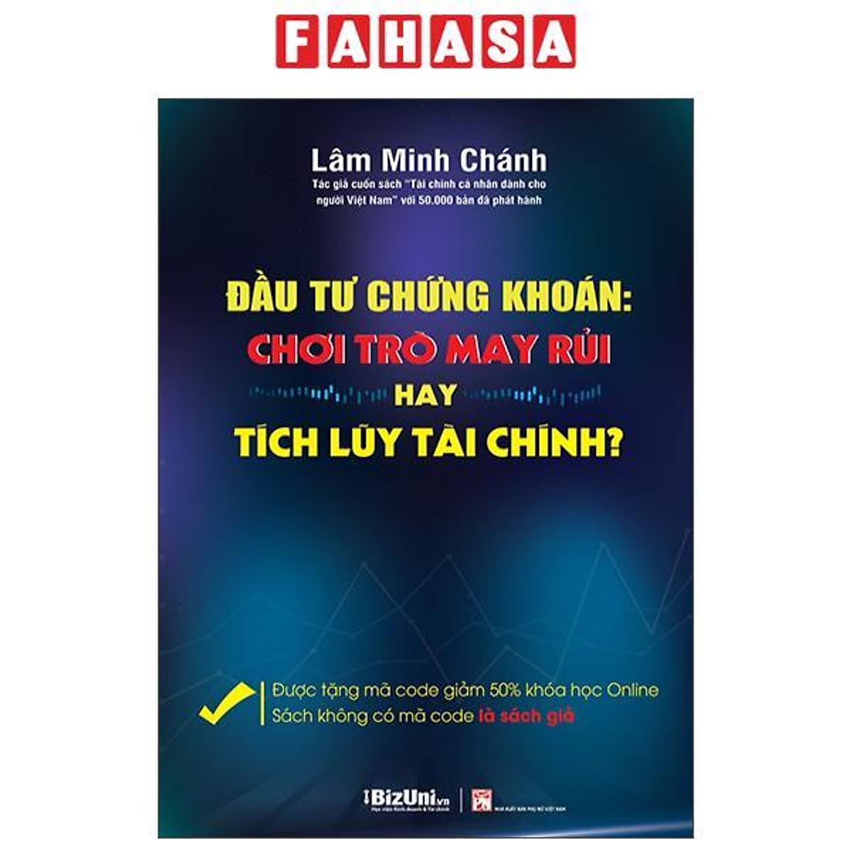 Bìa sách Đầu Tư Chứng Khoán: Chơi Trò May Rủi Hay Tích Lũy Tài Chính - Tặng Kèm Code Giảm 50% Khóa Học Online