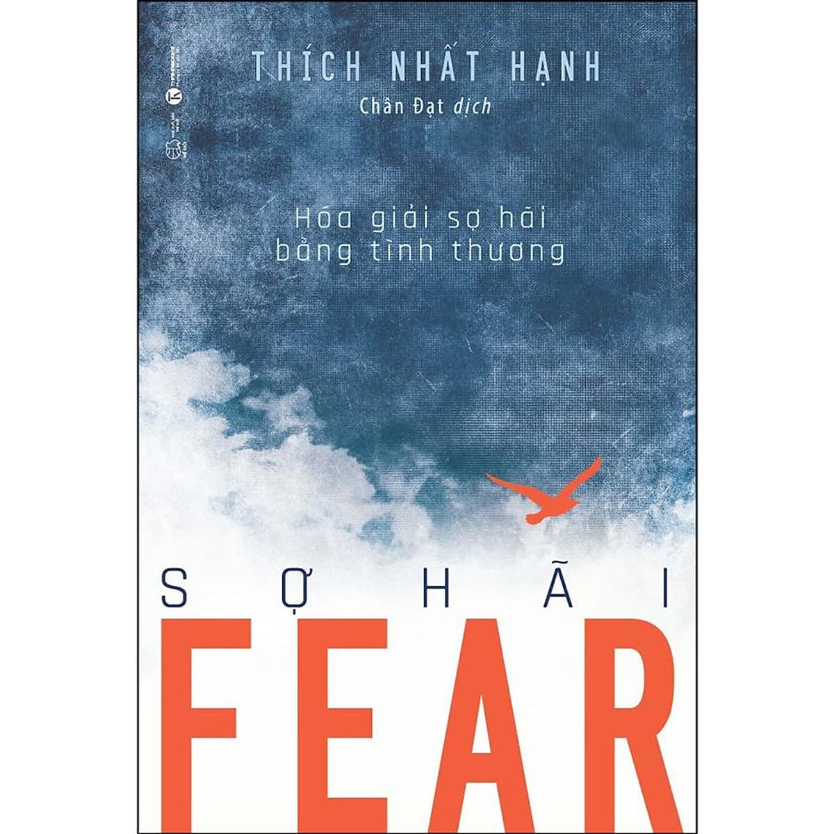 Bìa sách Fear - Sợ Hãi (Hóa Giải Sợ Hãi Bằng Tình Thương)