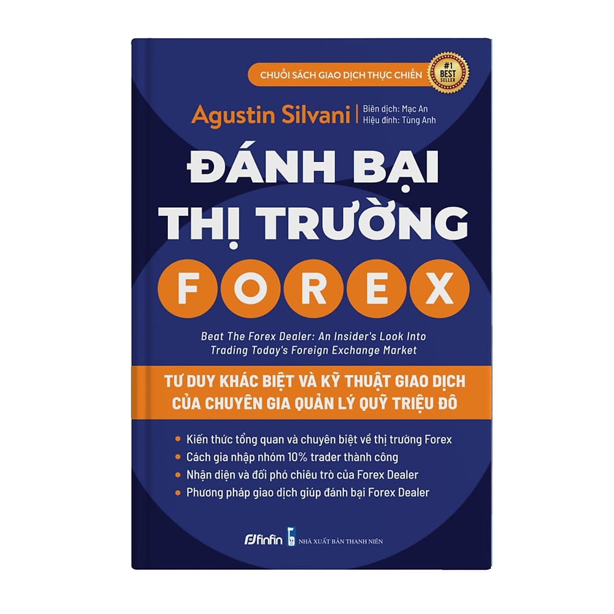 Bìa sách Đánh Bại Thị Trường Forex - Tư Duy Khác Biệt Và Kỹ Thuật Giao Dịch của Chuyên Gia Quản Lý Quỹ Triệu Đô