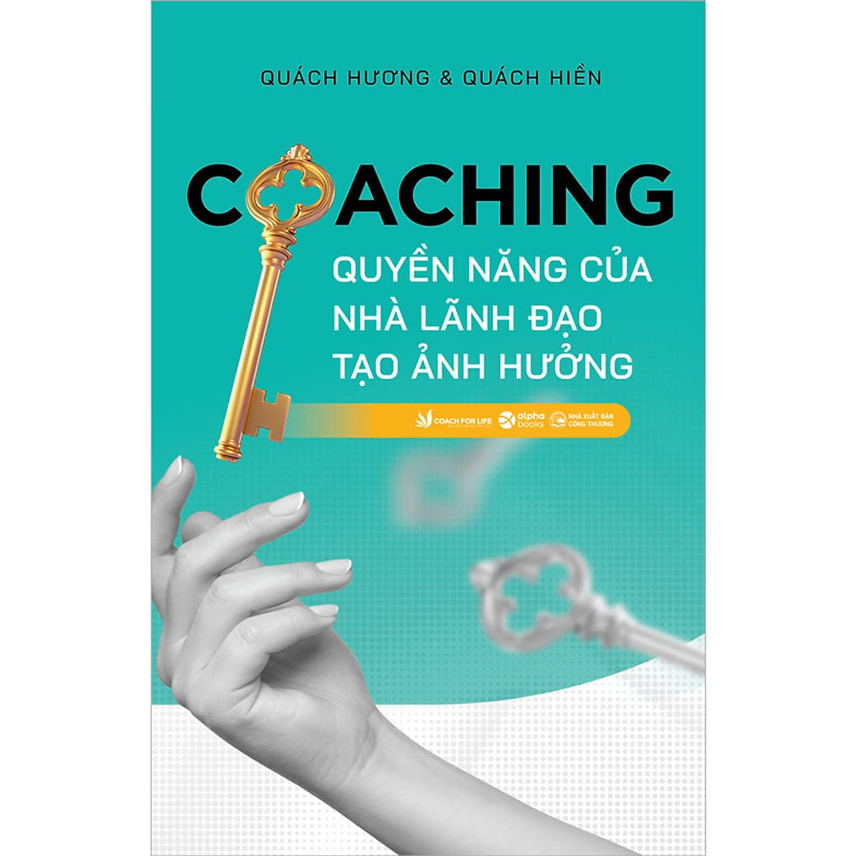 Bìa sách Coaching - Quyền Năng Của Nhà Lãnh Đạo