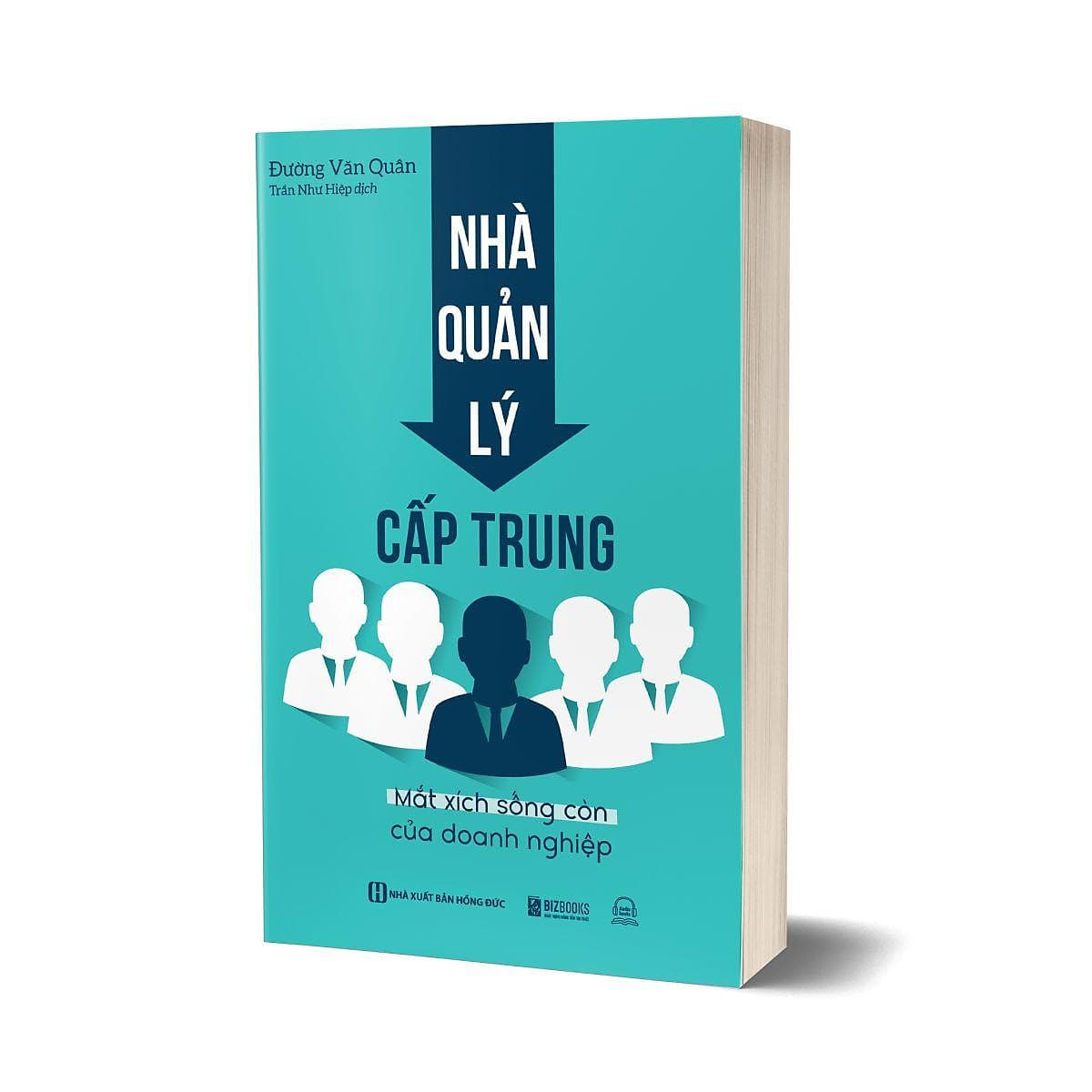 Bìa sách Nhà quản lý cấp trung: Mắt xích sống còn của doanh nghiệp