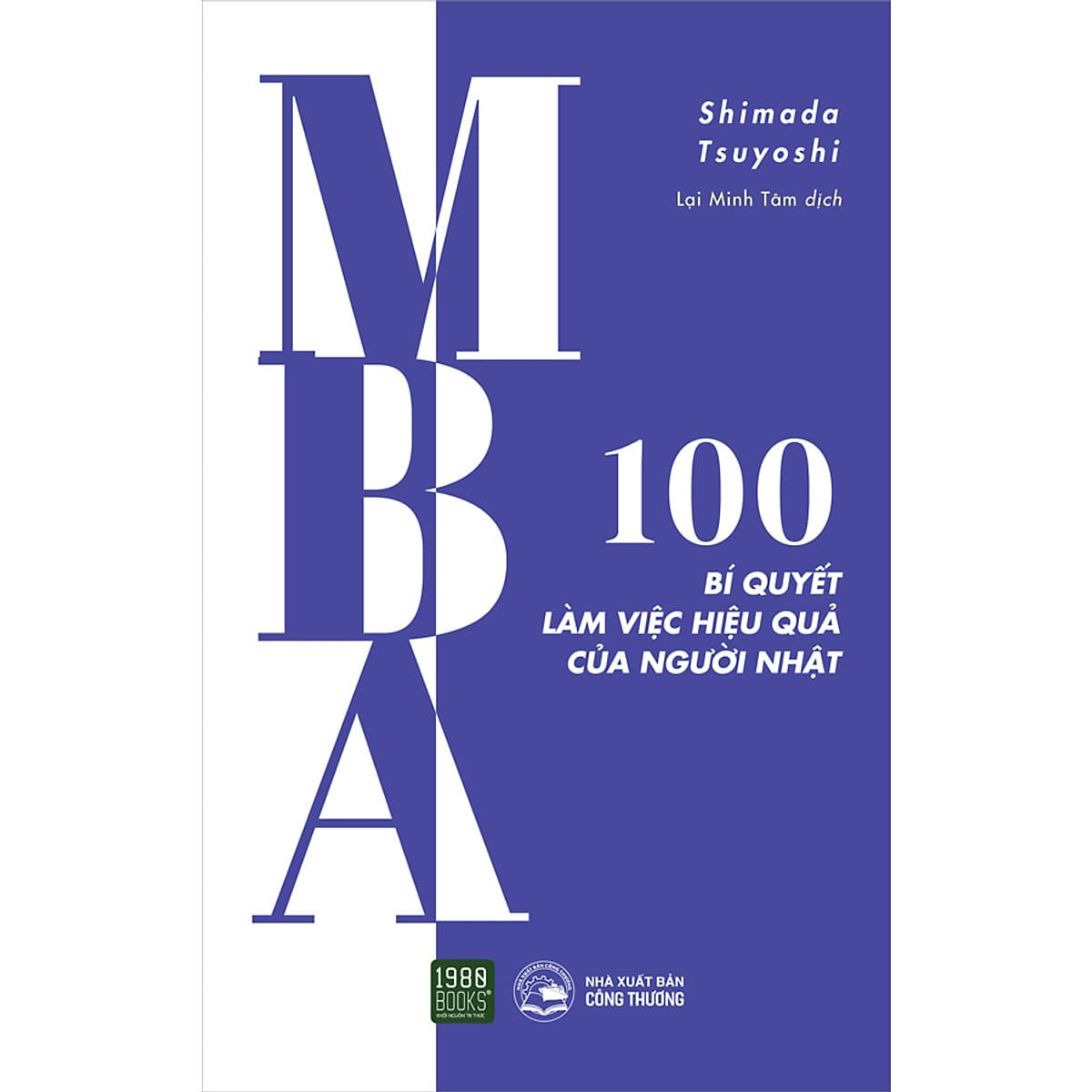 Bìa sách MBA - 100 Bí Quyết Làm Việc Hiệu Quả Của Người Nhật