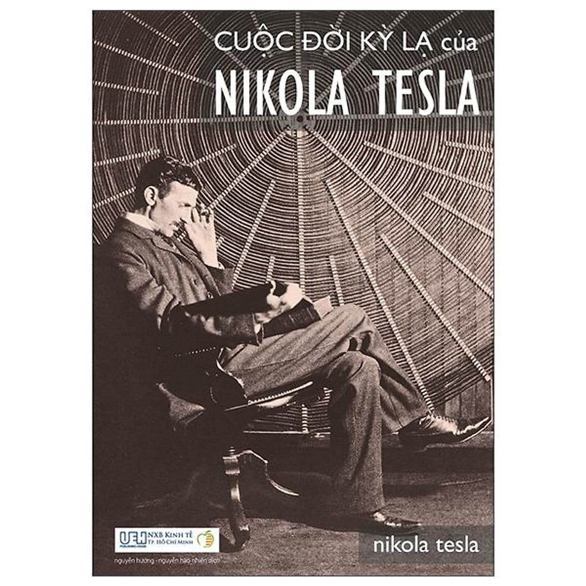 Bìa sách Cuộc Đời Kỳ Lạ Của Nikola Tesla