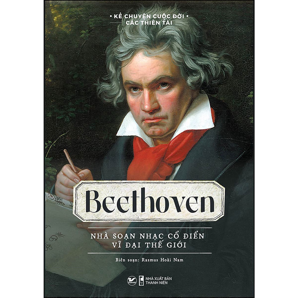 Bìa sách Beethoven - Nhà Soạn Nhạc Cổ Điển Vĩ Đại Thế Giới
