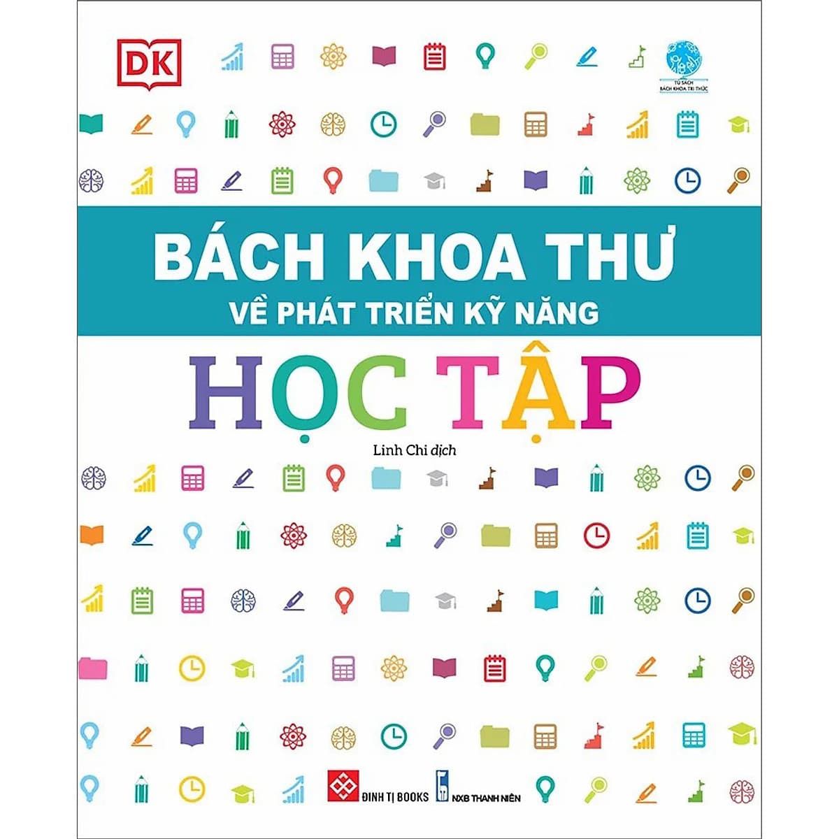 Bìa sách Bách Khoa Thư Về Phát Triển Kỹ Năng - Học Tập