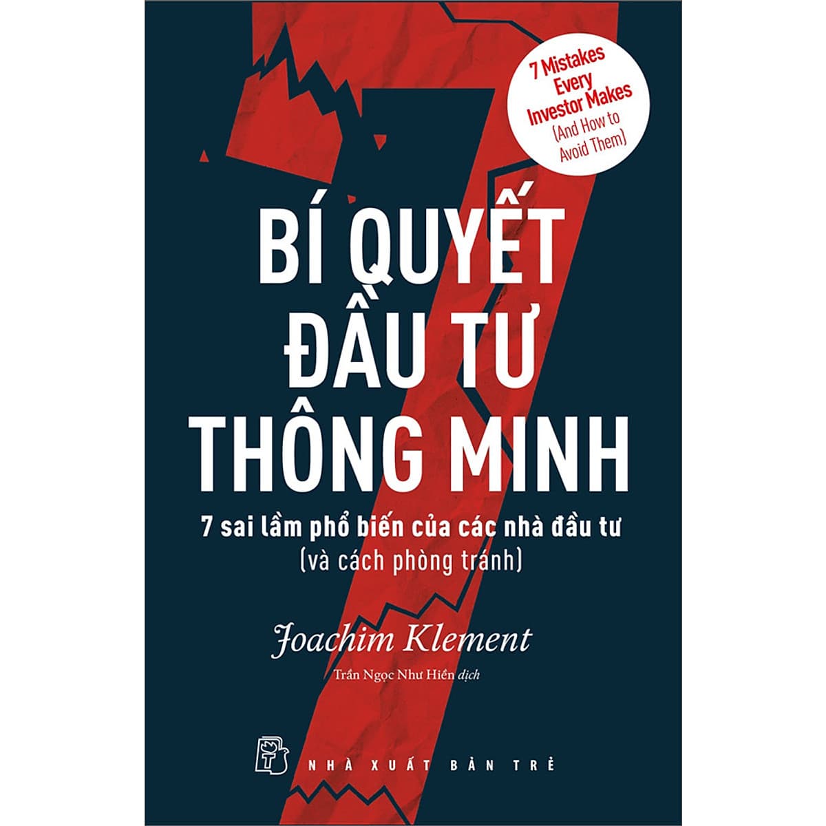 Bìa sách Bí Quyết Đầu Tư Thông Minh - 7 Sai Lầm Phổ Biến Của Các Nhà Đầu Tư (Và Cách Phòng Tránh)
