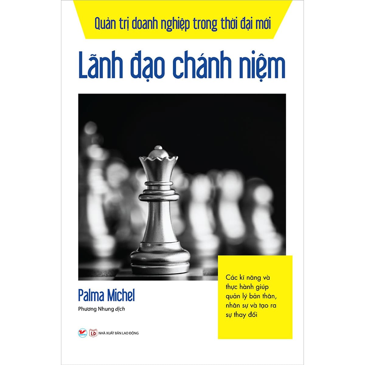 Bìa sách Lãnh Đạo Chánh Niệm - Quản Trị Doanh Nghiệp Trong Thời Đại Mới
