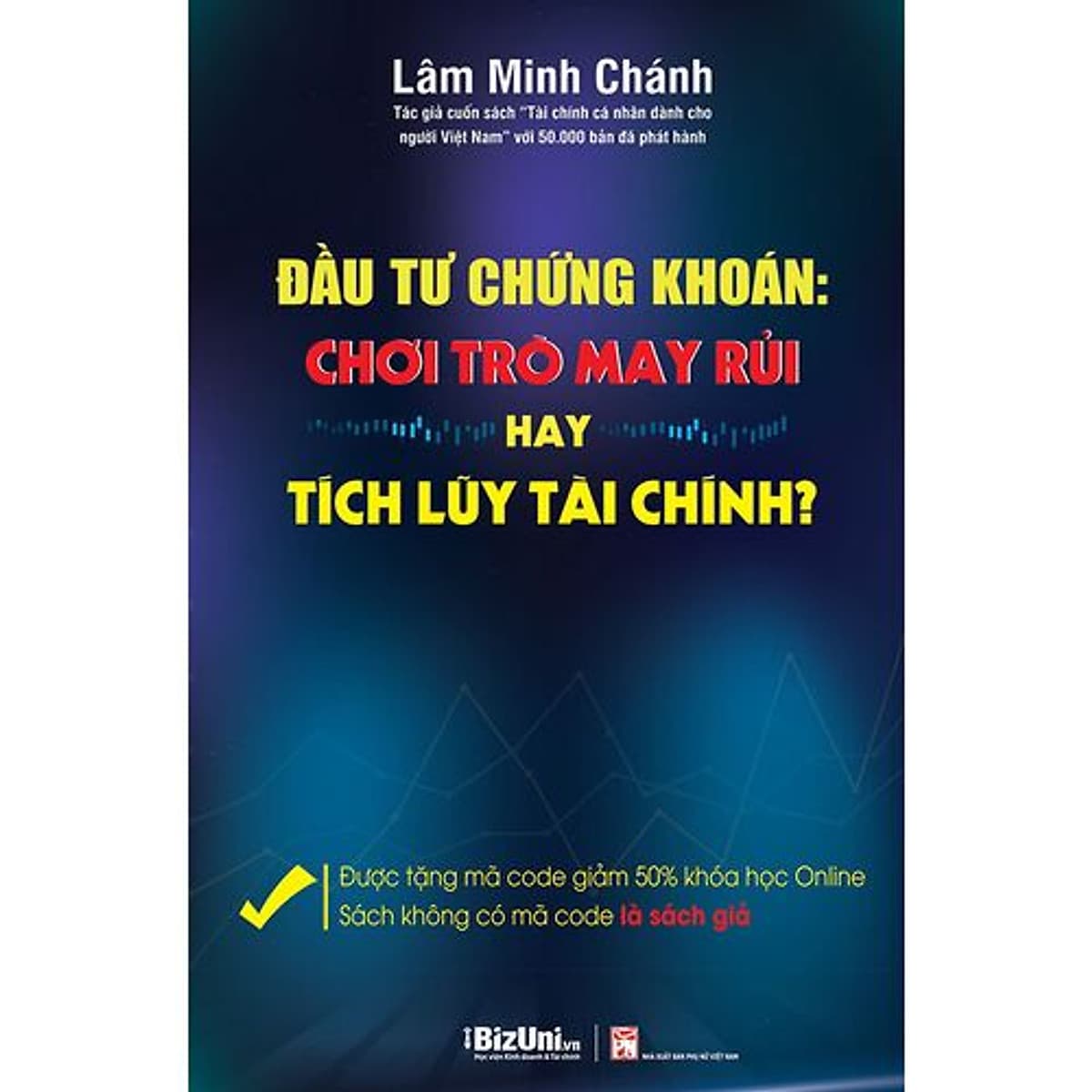 Bìa sách Đầu Tư Chứng Khoán: Chơi Trò May Rủi Hay Tích Lũy Tài Chính?